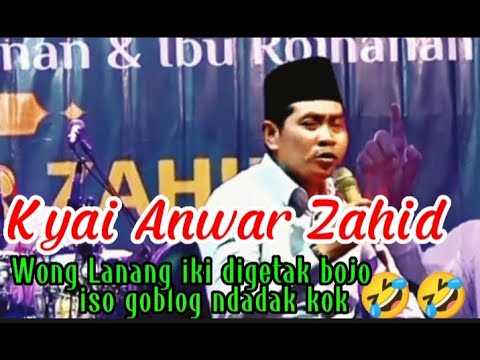 Kyai Anwar Zahid || Wong Lanang getak bojo goblog ndadak wkwkwk @KONTEN_BEKAL_DI_AKHIRAT