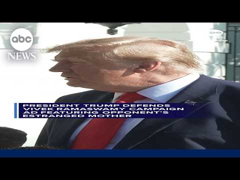 President Trump defends Ramaswamy campaign ad featuring opponent's estranged mom