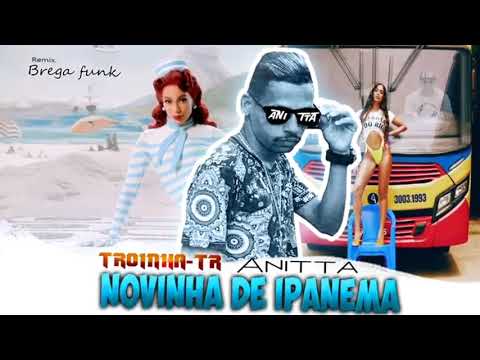 🔴 TROINHA TR  Feat  Anitta   NOVINHA DE IPANEMA  BREGA FUNK 2021