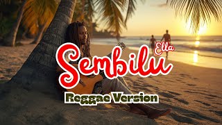 Download lagu Sembilu – Ella | Reggae Version | Cover Reggae Santai Enak Didengar mp3