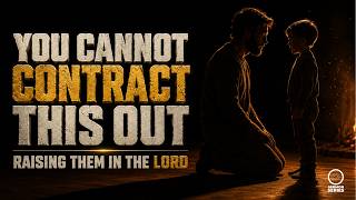 19-Ephesians: “You Cannot Contract This Out: Raising Them in the Lord” | Ephesians 6:1-4
