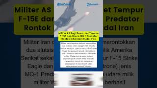 Download lagu AS Rugi Besar, Jet Tempur F-15E dan Drone MQ-1 Predator Rontok Dihantam Rudal Iran mp3