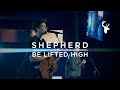 Shepherd, Be Lifted High - David Funk, kalley | Moment