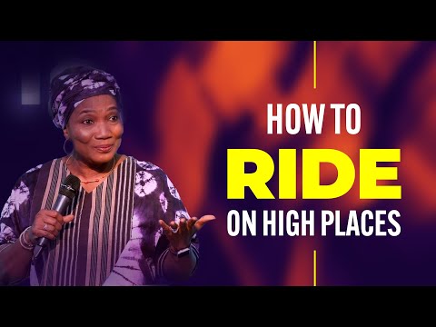 How to ride on high places // Rev. Funke Felix-Adejumo