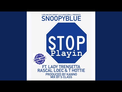 Stop Playin' (feat. Lady Trensetta, Rascal Loec & T Hottie)