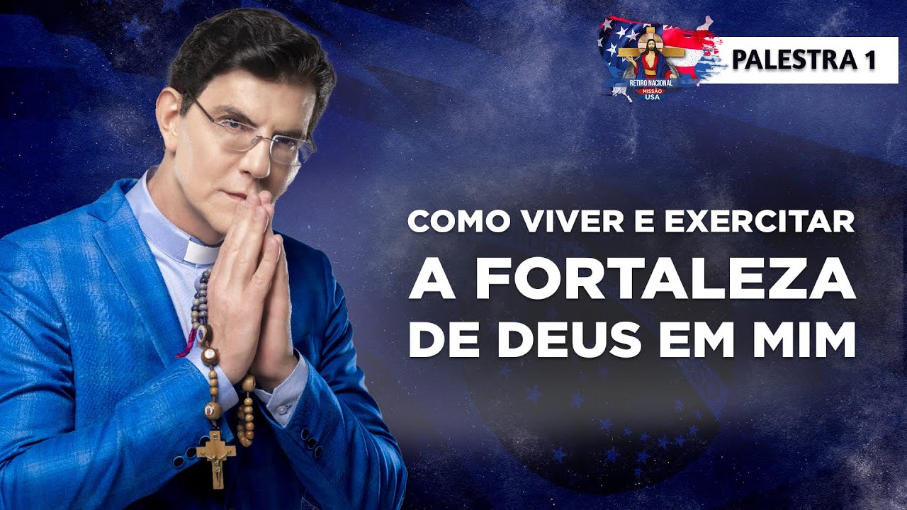 O DOM DA FORTALEZA | PALESTRA 1 | RETIRO MISSÃO USA | @PadreManzottiOficial