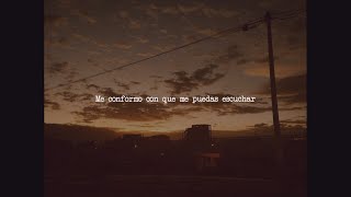 Me conformo con que me puedas escuchar