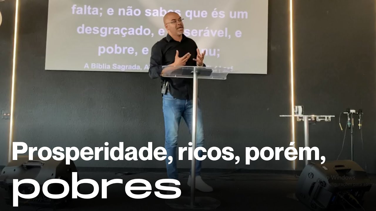 Prosperidade, ricos, porém, pobres (18/08/2024 manhã) - Lagoinha São Miguel Paulista