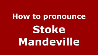 How to pronounce Stoke Mandeville