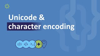 Unicode and character encoding