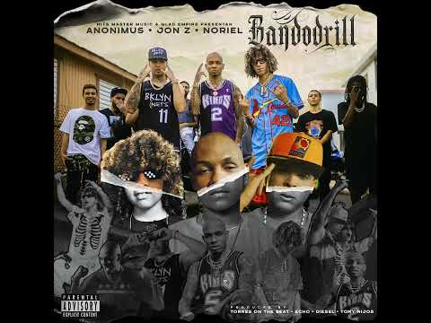 Noriel - BandoDrill (Feat. Anonimus & Jon Z)