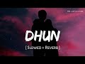 Dhun Lofi Slowed Reverb Arijit Singh Mithoon Saiyaara Mohit Suri RN Lofi Alone