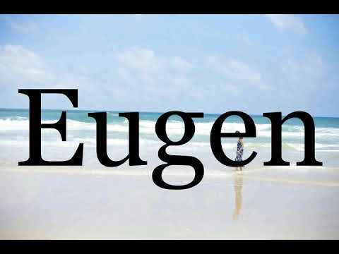 How To Pronounce Eugen🌈🌈🌈🌈🌈🌈Pronunciation Of Eugen