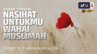 Download lagu Nasihat Untukmu Wahai Muslimah - Ustadz Dr. Firanda Andirja, M.A mp3