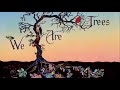 We Are Trees - Sunrise Sunset (unofficial video)