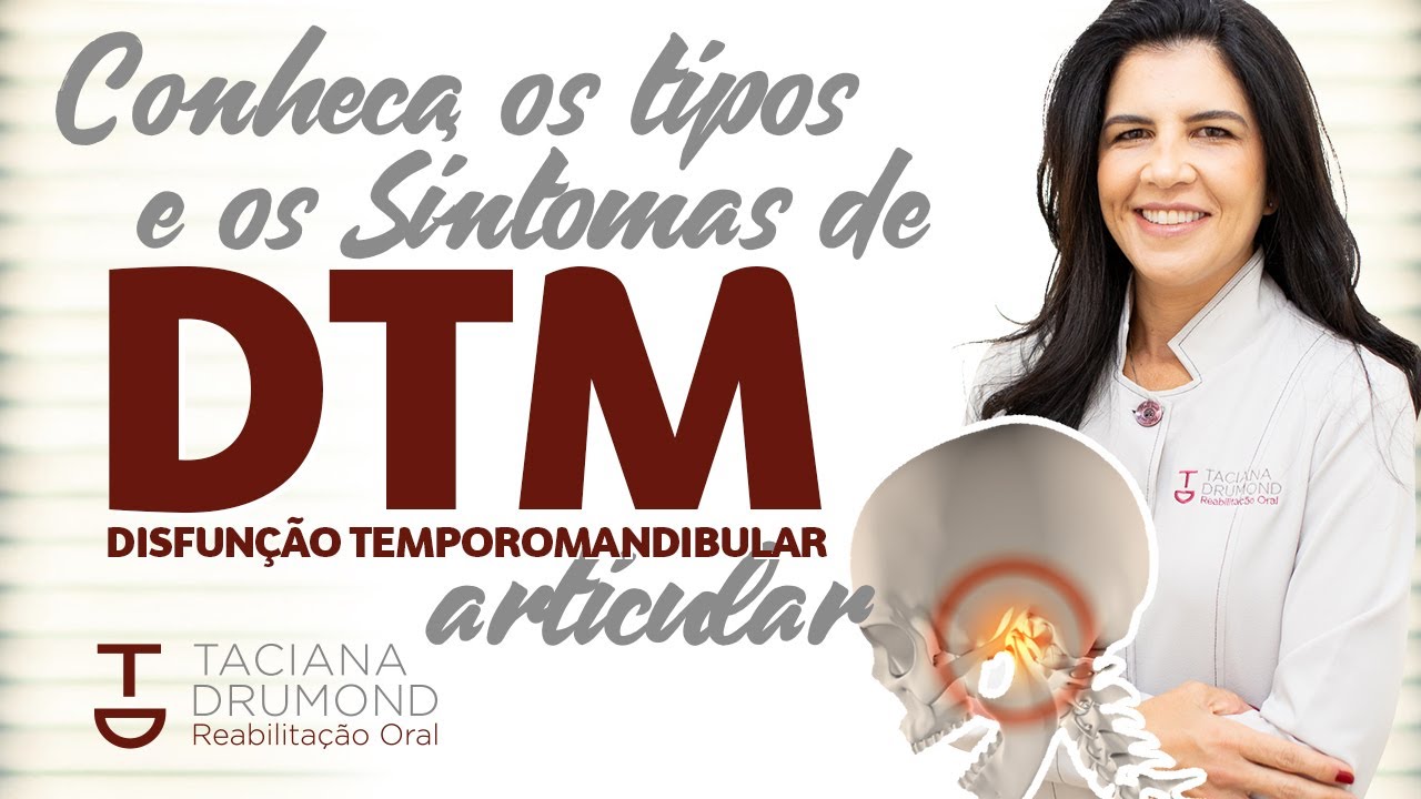 Conheça os Tipos e os Sintomas de DTM (Disfunção Temporomandibular) Articular