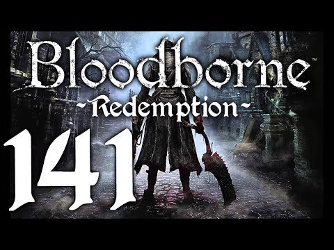 Bloodborne : The Redemption Run pt141 - Lady Maria of the Astral Clocktower Boss!