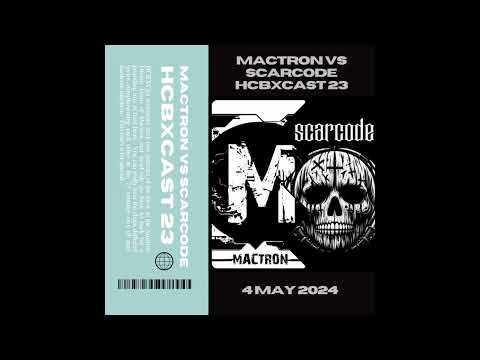 HCBXCast Vol 23 - Mactron vs ScarCode - 4th May 2024 - 7pm GMT