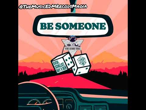 KVSH, Schillist ray x Ben - Be Someone