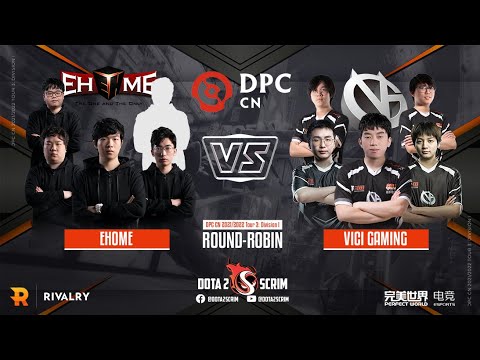 EHOME vs Vici Gaming - DPC CN 2021/22 Tour 3: Division I - Round-Robin - BO3