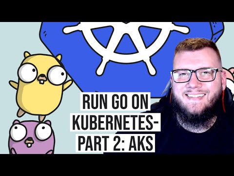 Running A CUSTOM Go Web API In Kubernetes (Azure Kubernetes Services) [Getting Started]