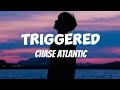 Triggered Chase Atlantic Lyrics