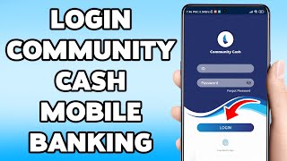 How To Login Community Cash Mobile Banking 2025 | Sign In Community Cash App