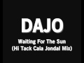 Dajo - Waiting For The Sun (Hi Tack Cala Jondal ...