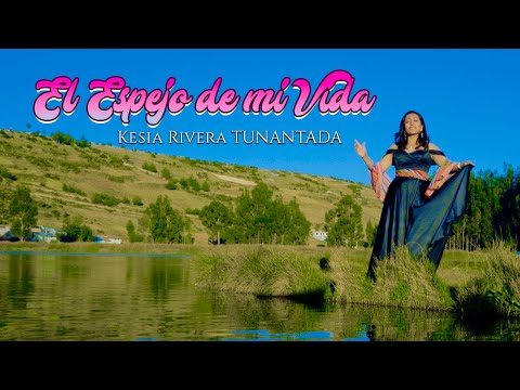EL ESPEJO DE MI VIDA - KESIA RIVERA - TUNANTADA 2024