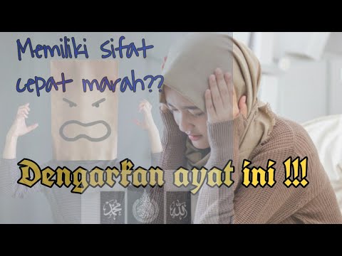 Ayat peredam emosi dan menghilangkan sifat "Cepat Marah", Insya Allah