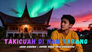 Download lagu Takicuah Di Nan Tarang - Cover Versi  Epic Cinematic Orchestral | Lagu Minang Sedih mp3
