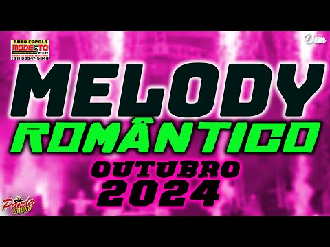 MELODY ROMÂNTICO 2024 - OUTUBRO - (É A ULTIMA VEZ) - O PANDA SOUND