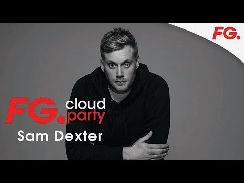 SAM DEXTER | FG CLOUD PARTY | LIVE DJ MIX | RADIO FG