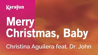 Merry Christmas, Baby - Christina Aguilera feat. Dr. John | Karaoke Version | KaraFun