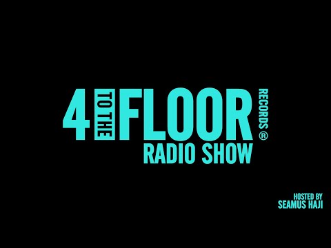 4 To The Floor Radio Show Ep 39 Presented by Seamus Haji