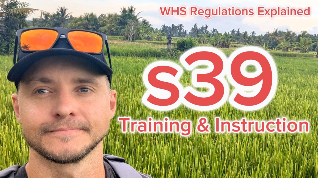 WHS Regulations Explained | Section 39 -  Training & Instruction