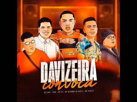 Davizeira Convoca - MC Davi ,Gaab, MC GP, Neguinho Do kexeta e MC Ryar Sp (GR6Explode)