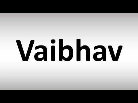 How to Pronounce Vaibhav