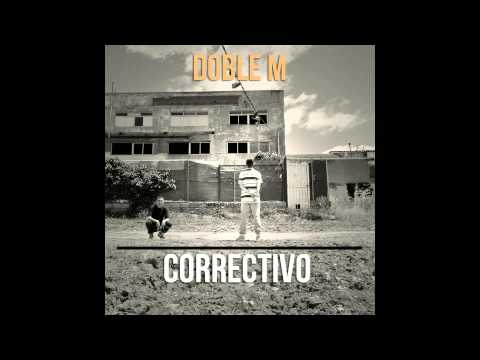 Doble M - 06. Skit "CORRECTIVO"