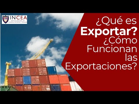 ¿Qué es Exportar? ¿Cómo Funcionan las Exportaciones?