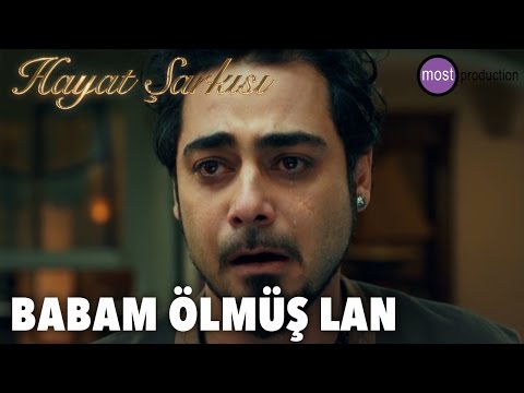 Hayat Şarkısı - Babam Ölmüş Lan
