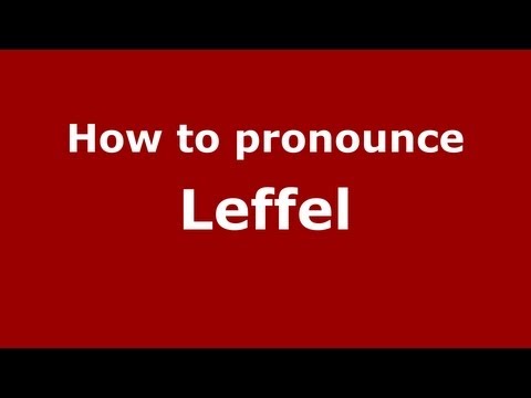 How to Pronounce Leffel - PronounceNames.com