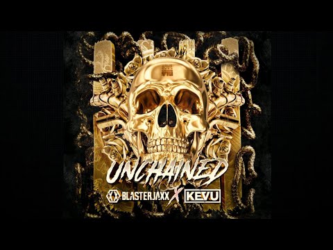 Blasterjaxx X Kevu - Unchained @Rave Culture July 30th