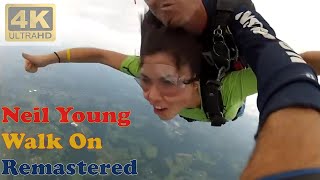 NEIL YOUNG - WALK ON (Remastered Audio) [4K Video]