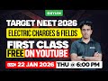 Target NEET 2026 Electric Charges Fields First Class Free On Youtube Xylem NEET 2026