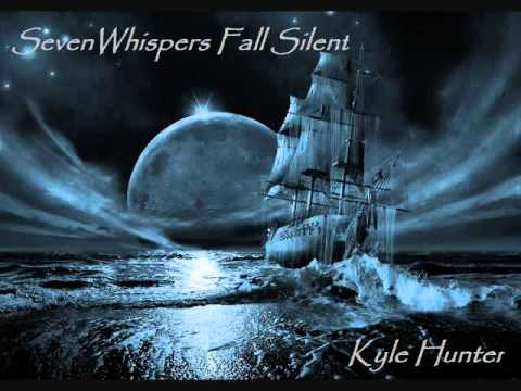 Kyle Hunter  - Seven Whispers Fall Silent