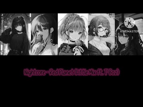 Nightcore - Red Planet (Little Mix ft. T-Boz)