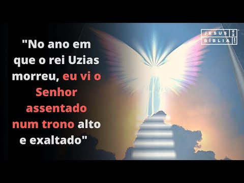 Isaías 6 Estudo:  A VOCAÇÃO DE ISAÍAS (Bíblia Explicada)