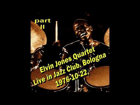 Elvin Jones Quartet  - 1976-10-22, Jazz Club, Bologna (part II)