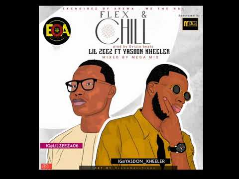 Yasdon Kheeler Ft Lil zeez, Flex and Chill (Audio)